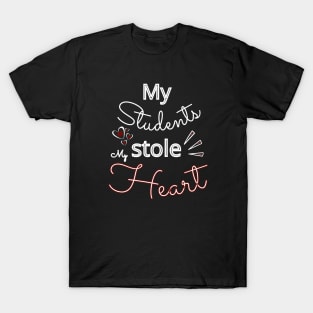 My Students stole my Heart T-Shirt